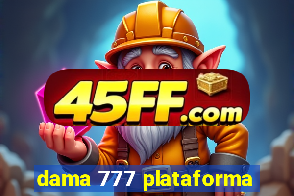 dama 777 plataforma